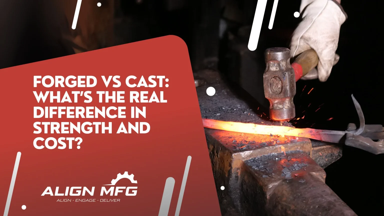 Forged vs Cast_ What’s the Real Difference in Strength and Cost_ - Align MFG